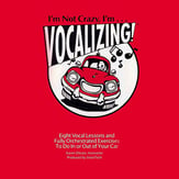 I'm Not Crazy, I'm Vocalizing! book cover